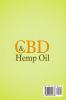 CBD And Hemp Oil: A Simple Patient's Healing Guide To Using CBD And Hemp Oil To Cure Physical And Psychological Pain And Illness