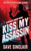 Kiss My Assassin: A Charles Bishop Novel: 1