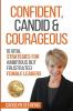 Confident Candid & Courageous: 10 Vital Strategies for Ambitious But Frustrated Female Leaders