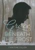 Grace Beneath the Frost: 5