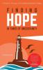 Finding Hope in Times of Uncertainty: A Guide to Thriving in the Challenging World of Today