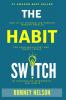 The Habit Switch: How Little Changes Can Produce Massive Results for Your Health Diet and Energy Levels by Introducing Incremental Mini Habits