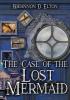 The Case of the Lost Mermaid: 6 (The Wolflock Cases)