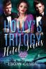 Holly's Trilogy: Books 1-3: Hotel Series: 0