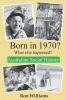 Born in 1970? What else happened?!: 32 (Born in 19xx? What Else Happened?)