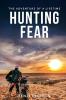 Hunting Fear: The adventure of a lifetime