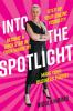 Into the Spotlight: Step up your online visibility become a rock star in your industry and make your business thrive