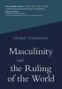 Masculinity and the Ruling of the World