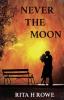 Never The Moon: The stars are determined to keep them apart but the moon has other plans.