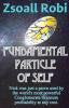 Fundamental Particle of Self