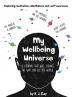 My Wellbeing Universe: A journal that will change the way you see the world.: 1