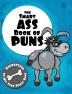 The Smart Ass Book of Puns: Guaranteed to hit your punny bone!: 1 (The Punny Book Collection)