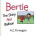 Bertie the Shiny Red Balloon