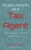 So you want to be a Tax Agent: A survival guide to working in Public Practice