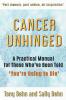 Cancer Unhinged: A Practical Manual for Those Who've Been Told 'You're Going to Die'