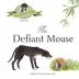 The Defiant Mouse