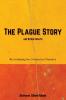 The Plague Story and Other Essays: Re-evaluating the Coronavirus Narrative