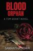 Blood Orphan: A Tom Grant Novel: 1 (The Tom Grant)