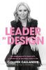 Leader By Design: Be empowered to lead with confidence in business and in life