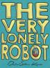 The Very Lonely Robot