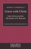 Union with Christ: John Calvin and the Mysticism of St. Bernard (Columbia Series in Reformed Theology)