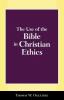 The Use of the Bible in Christian Ethics: A Constructive Essay