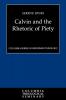 Calvin and the Rhetoric of Piety (Columbia Series in Reformed Theology)