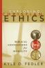 Exploring Christian Ethics: Biblical Foundations for Morality