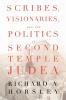 Scribes Visionaries and the Politics of Second Temple Judea