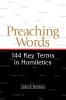 Preaching Words: 144 Key Terms in Homiletics