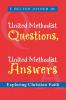 United Methodist Questions United Methodist Answers: Exploring Christian Faith