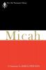 Micah: A Commentary (The New Testament Library)