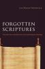 Forgotten Scriptures: The Selection and Rejection of Early Religious Writings