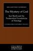 The Mystery of God: Karl Barth and the Postmodern Foundations of Theology (Columbia Series in Reformed Theology)