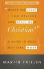 What's the Least I Can Believe and Still Be a Christian? New Edition with Study Guide: A Guide to What Matters Most