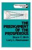 The Predicament of the Prosperous (Biblical Perspectives on Current Issues)