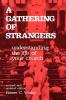 A Gathering of Strangers Revised and Updated Edition: Understanding the Life of Your Church