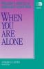 When You Are Alone (Resources for Living Series)