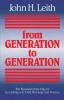 From Generation to Generation: The Renewal of the Church according to Its Own Theology and Practice: 1989 (ANNIE KINKEAD WARFIELD LECTURES)