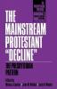 The Mainstream Protestant "Decline": The Presbyterian Pattern (The Presbyterian Presence)