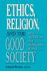 Ethics Religion and the Good Society: New Directions in Pluralistic World