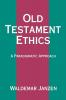 Old Testament Ethics: A Paradigmatic Approach