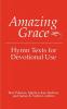 Amazing Grace: Hymn Texts for Devotional Use