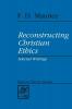 Reconstructing Christian Ethics: Selected Writings (Library of Theological Ethics)