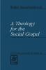 A Theology for the Social Gospel (Library of Theological Ethics)