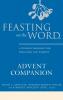 Feasting on the Word Advent Companion: A Thematic Resource for Preaching and Worship