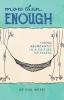 More than Enough: Living Abundantly in a Culture of Excess