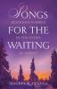 Songs for the Waiting: Devotions Inspired by the Hymns of Advent