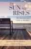 The Sun Still Rises: Meditations on Faith at Midlife