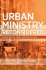 Urban Ministry Reconsidered: Contexts and Approaches